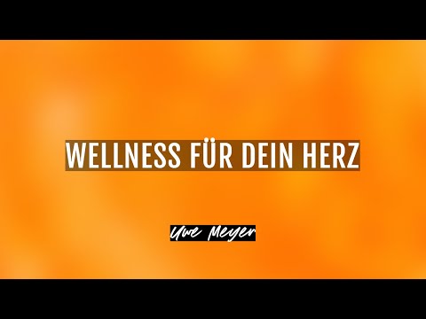 Wellness für dein Herz