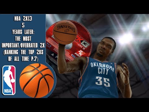 NBA 2K13 5 years later: The Most Important/Overrated 2K (Ranking the top 2Ks of all time P.7)