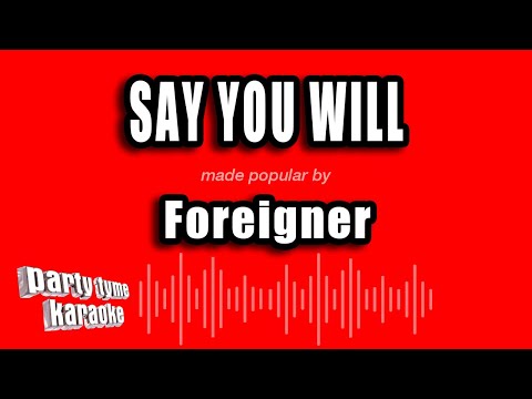 Foreigner - Say You Will (Karaoke Version)