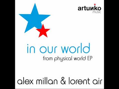 Alex Millan & Lorent Air - In Our World