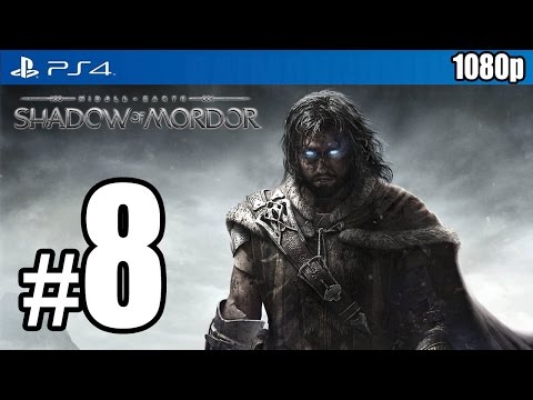 Middle-Earth: Shadow of Mordor Walkthrough PART 8 (PS4) [1080p] TRUE-HD QUALITY