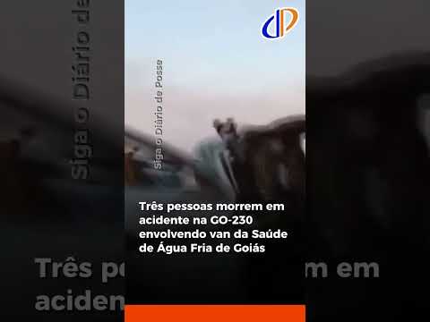 Três pessoas morrem em acidente na GO-230 envolvendo van da Saúde de Água Fria de Goiás
