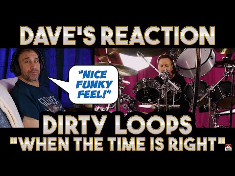 Dave's Reaction: Dirty Loops — When The Time Is Right