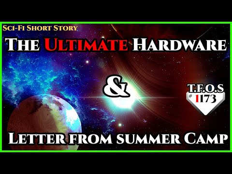 The Ultimate Hardware & Letter from summer  | Humans are Space Orcs | HFY | TFOS1173