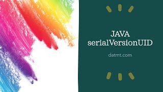 Understanding serialVersionUID in Java Serialization: What, Why, and How