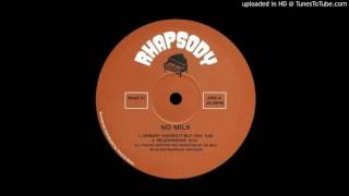 No Milk - Nobody Knows It But You (Rhapsody, 2002)