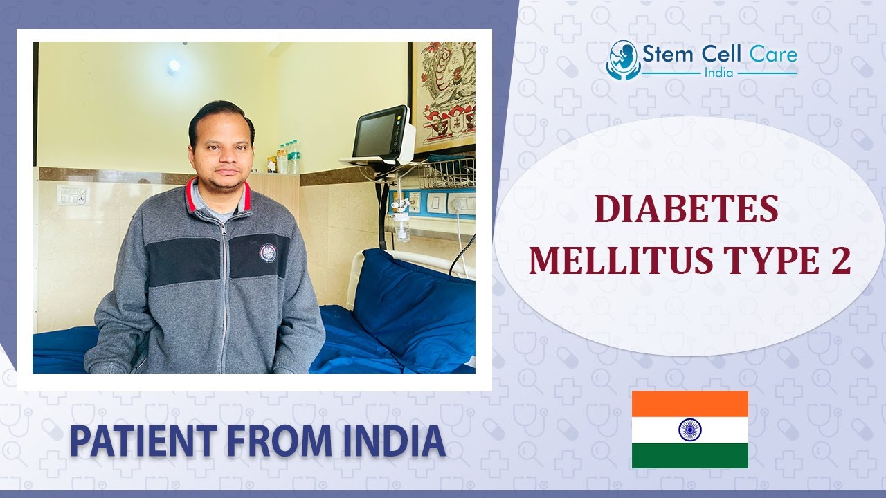 Indian Patient Shares Experience After Stem Cell Therapy for Type 2 Diabetes