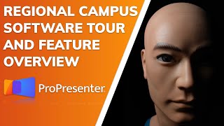 ProPresenter 7 - Regional Campus Software Tour and Feature Overview