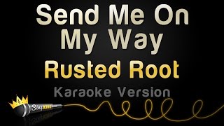 Rusted Root - Send Me On My Way (Karaoke Version)