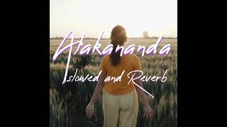 Alakananda - Shankuraj konwar || [slowed and reverb] || #assamesesong #shankurajkonwar #lofi #reverb