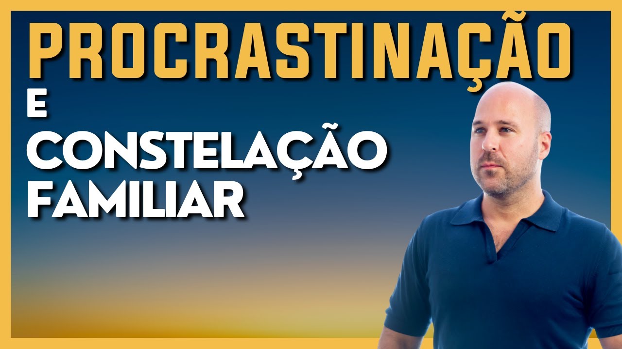PROCRASTINAÇÃO - há vínculos sistêmicos por detrás?