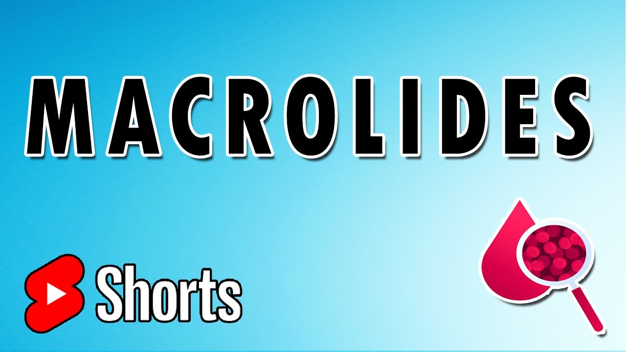 Macrolides - Azithromycin, Clarithromycin, and Erythromycin #Shorts