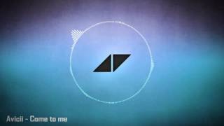 Avicii - Come To Me