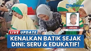 Siswa TK Ramaikan Hari Batik Nasional, Kunjungi Rumah Batik Serasan Kenalkan Karya sejak Dini