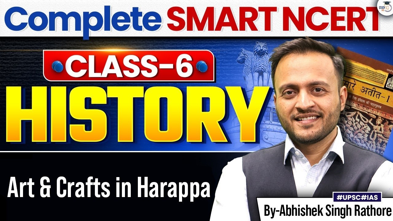 NCERT History for UPSC 2027 | Class 6 History | Art & crafts in Harappa | StudyIQ IAS