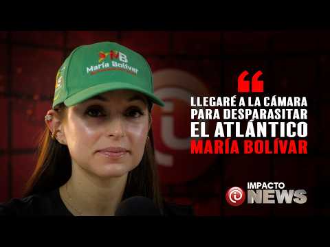 "Llegaré a la Cámara para desparasitar el Atlántico": María Bolivar