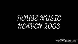 Download lagu House Music Jadul Heaven 2003... mp3