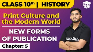 New Forms of Publication - Print Culture & the Modern World | Chapter 5 | Class 10 History