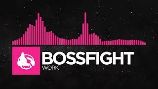 [Drumstep] - Bossfight - Work