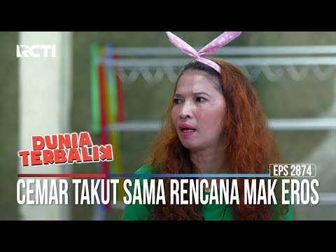 Cemar Takut Sama Rencana Mak Eros - Dunia Terbalik