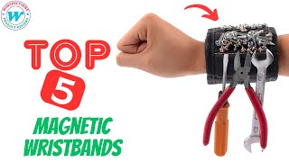 Best Magnetic Wristbands for the money | Top 5 Magnetic Wris