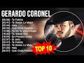 G E R A R D O C O R O N E L 2023 MIX TOP 10 BEST SONGS