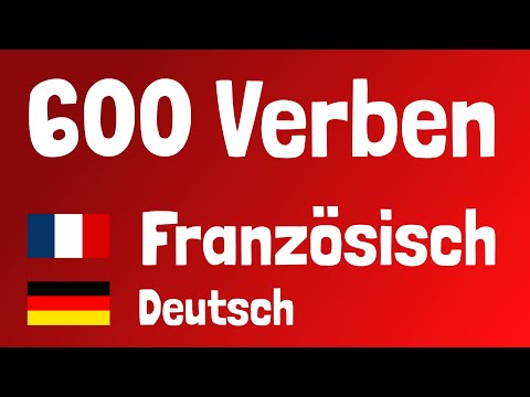 600 nützliche Verben auf Französisch und Deutsch  (Französisch Vokabeln)