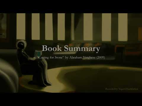 Book Summary of “Cutting for Stone” by Abraham Verghese 2009