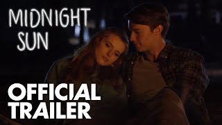 Midnight Sun | Official Trailer [HD]  | Open Road Films