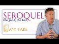 Seroquel Quetiapine When It Works When It Doesn T Dr Danish S Real Talk