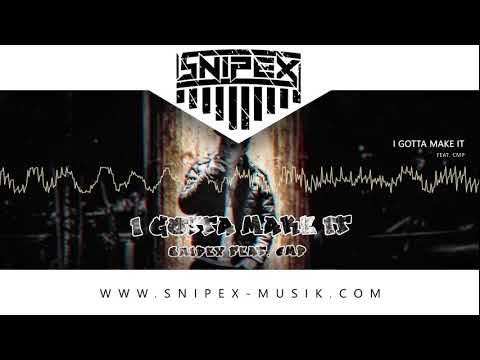 Snipex feat. CMP - I gotta make it (official audio)german feat american rap
