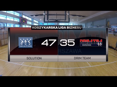 Solution vs Drim Tim - IX kolejka - Superliga Warszawa - Koszykarska Liga Biznesu
