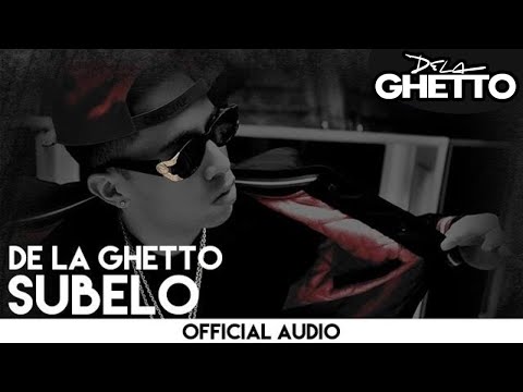 De La Ghetto - Subelo [Official Audio]