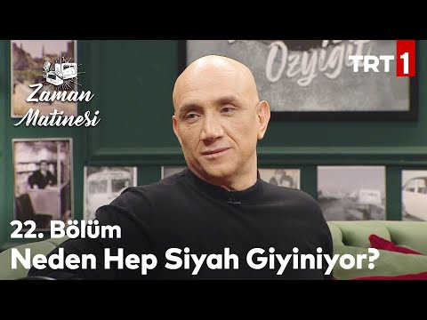 Ertan Özyiğit, Neden Hep Siyah Giyindiğini Anlatıyor - Zaman Matinesi 22. Bölüm