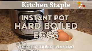 Hard Boiled Eggs in the Instant Pot - Perfectly Cooked Every Time!