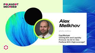 Equilibrium: uniting DEX And Liquidity Protocol | Polkadot Decoded 2022<br/>June 29, 2022 (00:20:20) Equilibrium: uniting DEX And Liquidity Protocol | Polkadot Decoded 2022<br/>June 29, 2022 (00:20:20)