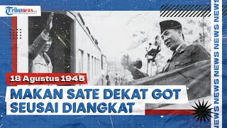 Perintah Pertama Soekarno seusai Diangkat Jadi Presiden, Makan Sate Ayam 50 Tusuk dekat Selokan