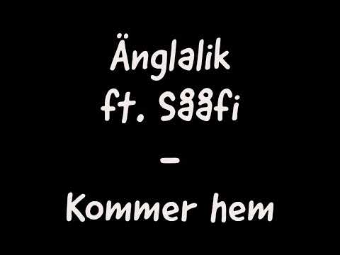 Änglalik ft. Sååfi - Kommer hem