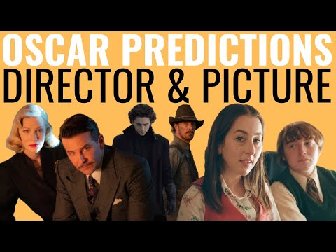 2022 Oscar Predictions — Director & Picture