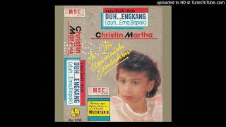 Download lagu CHRISTIN MARTHA - DUH EMAK BAPAK mp3
