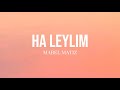 Mabel Matiz - Ha Leylim (Sözleri/Lyrics)