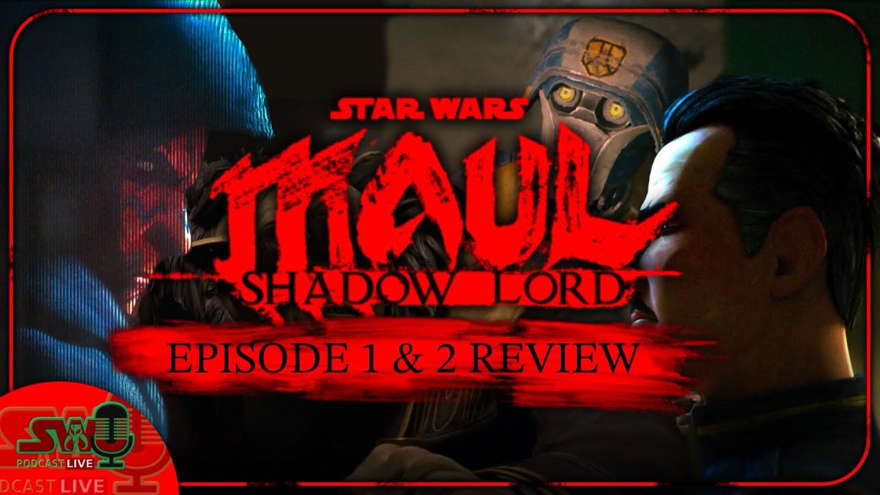 Breaking Down The Series Premiere Of ‘Maul - Shadow Lord’ | The SWU Podcast