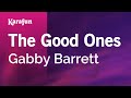 The Good Ones Gabby Barrett Karaoke Version KaraFun