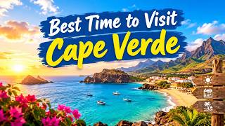 Best Time to Visit Cape Verde: Weather, Wind and Rain Explained