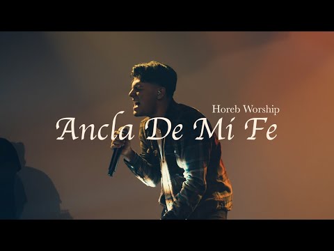 Horeb Worship - Ancla De Mi Fe (Video Oficial En Vivo)