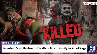 Mumbai: Man Beaten to Death in Front Family in Road Rage