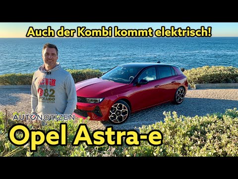 Opel Astra-e (2023): Der Elektro-Kompakte kommt auch als Kombi! Was wir wissen, und was nicht.