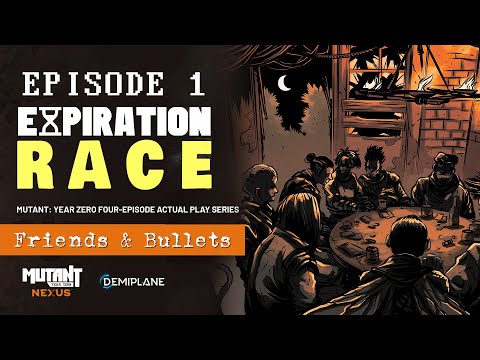 Expiration Race - Episode 1 - Friends and Bullets - Mutant Year Zero Actual Play