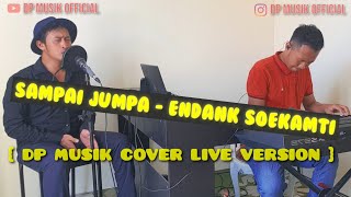 Download lagu SAMPAI JUMPA - ENDANK SOEKAMTI mp3 Download lagu SAMPAI JUMPA - ENDANK SOEKAMTI mp3