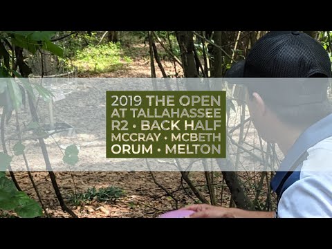 2019 Open at Tallahassee • R2 Back Half • JohnE McCray • Paul McBeth • Matt Orum • Zach Melton